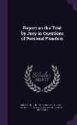 Report on the Trial by Jury in Questions of Personal Freedom