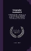 Geography Anatomiz'd: Or, the Geographical Grammar: Being a Short and Exact Analysis of the Whole Body of Modern Geography, After a New and