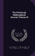 The Edinburgh Philosophical Journal, Volume 10