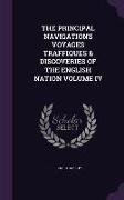 The Principal Navigations Voyages Traffiques & Discoveries of the English Nation Volume IV
