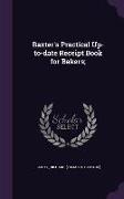 Baxter's Practical Up-To-Date Receipt Book for Bakers