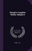 Waugh's Complete Works, Volume 6