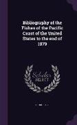 Bibliography of the Fishes of the Pacific Coast of the United States to the End of 1879