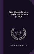 Best Lincoln Stories, Tersely Told Volume Yr. 1898