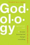God-ol-o-gy: Because Knowing God Changes Everything