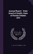 Annual Report - State Board of Health, State of Florida Volume 1903
