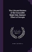 The Life and Service of the Honorable Major Gen. Samuel Elbert of Georgia