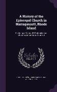 A History of the Episcopal Church in Narragansett, Rhode Island: Including a History of Other Episcopal Churches in the State, Volume 3