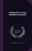 A Manual for County Institute Instructors