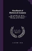 Handbook of Rhetorical Analysis: Studies in Style and Invention. Designed to Accompany the Author's Practical Elements of Rhetoric