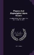 Players and Playwrights I Have Known: A Review of the English Stage from 1840 to 1880, Volume 1