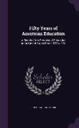 Fifty Years of American Education: A Sketch of the Progress of Education in the United States from 1867 to 191