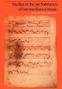 Studies in the Performance of Late Medieval Music