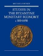 Studies in the Byzantine Monetary Economy C.300 1450