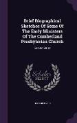 Brief Biographical Sketches of Some of the Early Ministers of the Cumberland Presbyterian Church: Second Series