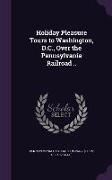 Holiday Pleasure Tours to Washington, D.C., Over the Pennsylvania Railroad