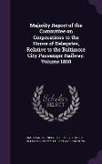 Majority Report of the Committee on Corporations to the House of Delegates, Relative to the Baltimore City Passenger Railway. Volume 1860