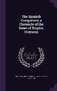 The Spanish Conquerors, A Chronicle of the Dawn of Empire, Overseas