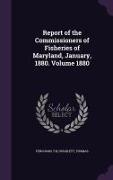 Report of the Commissioners of Fisheries of Maryland, January, 1880. Volume 1880