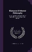 Elements of Mental Philosophy: Embracing the Two Departments of the Intellect and the Sensibilities, Volume 1