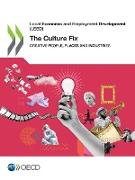 Local Economic and Employment Development (Leed) the Culture Fix Creative People, Places and Industries
