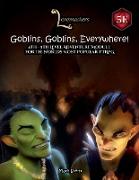 Goblins, Goblins, Everywhere!: A 4th-5th level adventure for the fifth edition of the world's most popular roleplaying game