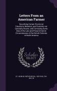 Letters from an American Farmer: Describing Certain Provincial Situations, Manners, and Customs Not Generally Known, And Conveying Some Idea of the La