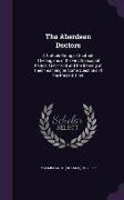 The Aberdeen Doctors: A Notable Group of Scottish Theologians of the First Episcopal Period, 1610-1638 and the Bearing of Their Teaching on