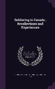 Soldiering in Canada, Recollections and Experiences