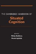 The Cambridge Handbook of Situated Cognition