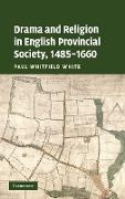 Drama and Religion in English Provincial Society, 1485-1660