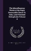 The Miscellaneous Works of the Right Honourable Henry St. John, Lord Viscount Bolingbroke Volume 4