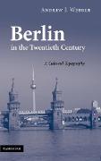 Berlin in the Twentieth Century