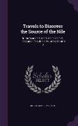 Travels to Discover the Source of the Nile: In the Years 1768, 1769, 1770, 1771, 1772, and 1773. in Six Volumes Volume 6