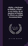 Jokeby, a Burlesque on Rokeby, a Poem ... in Six Oantos. by an Amateur of Fashion. to Which Are Added, Occasional Notes