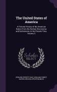 The United States of America: A Pictorial History of the American Nation From the Earliest Discoveries and Settlements to the Present Time, Volume 3
