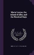 Marie Louise, the Island of Elba, and the Hundred Days