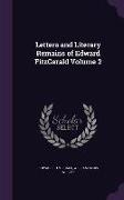 Letters and Literary Remains of Edward Fitzgerald Volume 2