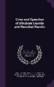 Lives and Speeches of Abraham Lincoln and Hannibal Hamlin