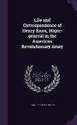 Life and Correspondence of Henry Knox, Major-General in the American Revolutionary Army