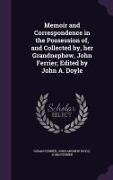 Memoir and Correspondence in the Possession Of, and Collected By, Her Grandnephew, John Ferrier, Edited by John A. Doyle