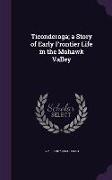 Ticonderoga, A Story of Early Frontier Life in the Mohawk Valley