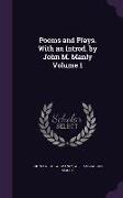 Poems and Plays. with an Introd. by John M. Manly Volume 1