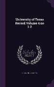 University of Texas Record Volume 4 No 1-2