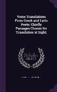 Verse Translations from Greek and Latin Poets, Chiefly Passages Chosen for Translation at Sight