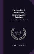 Cyclopedia of Architecture, Carpentry, and Building: A General Reference Work Volume 2