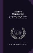 The New Dispensation: Or, the Religion of Harmony. Compiled From Keshub Chunder Sen's Writings