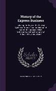 History of the Express Business: Including the Origin of the Railway System in America, and the Relation of Both to the Increase of New Settlements an