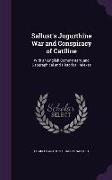 Sallust's Jugurthine War and Conspiracy of Catiline: With an English Commentary, and Geographical and Historical Indexes