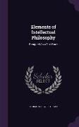 Elements of Intellectual Philosophy: Designed As a Text Book